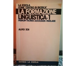 	 La formazione linguistica 1	 di Zoi,  1984,  La Scuola