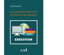 La funzione ispettiva in Italia e nel mondo di Scuteri Lucia - Del Faro, 2015