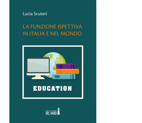 La funzione ispettiva in Italia e nel mondo di Scuteri Lucia - Del Faro, 2015