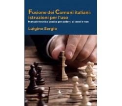 La fusione di Comuni in Puglia: istruzioni per l’uso - Manuale tecnico pratico p