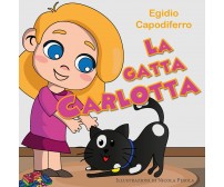  La gatta Carlotta - Egidio Capodiferro,  2020,  Youcanprint