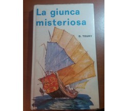 La giunca misteriosa - D. Toury -  Janus Bergamo - 1968 -M