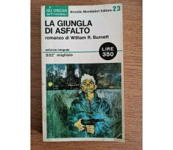 La giungla di asfalto - W. R. Burnett - Mondadori - 1965 - AR