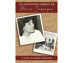 La giustizia verace di Maria Campagna di Agata Damante,  2022,  Youcanprint