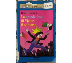 La grande festa di Victor il solitario di Hazel Townson, 1997, Piemme