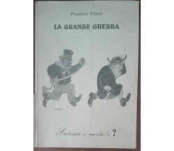 La grande guerra - Prospero Pirotti - Coniglione, 1993 - A