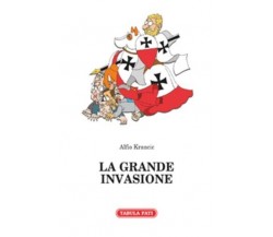 	 La grande invasione e altri racconti di Alfio Krancic, 2014, Tabula Fati