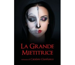 La grande mietitrice	 di Gianfranco Catalano,  2018,  Youcanprint