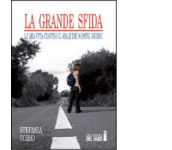 La grande sfida  di Stefania Corso - Edizioni Del faro, 2012