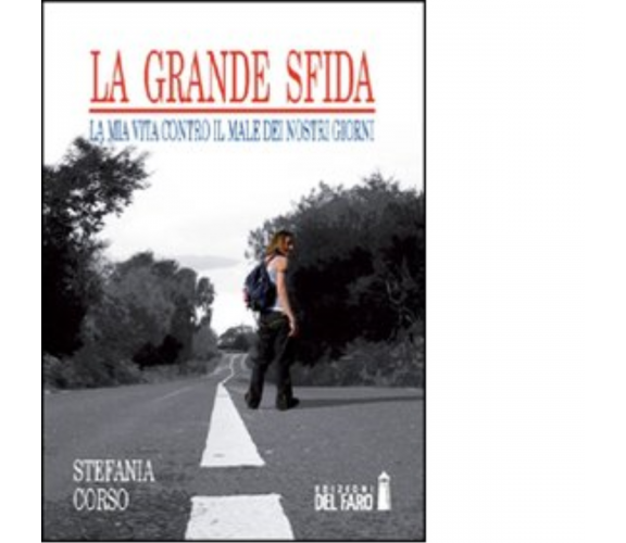 La grande sfida  di Stefania Corso - Edizioni Del faro, 2012