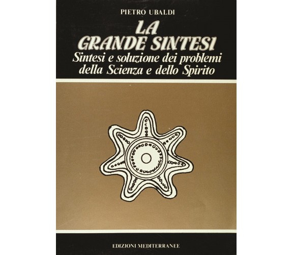 La grande sintesi - Pietro Ubaldi - Edizioni Mediterranee, 1983