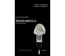 La grande storia della mozzarella. Il caso di Paestum,  2018,  Youcanprint - ER