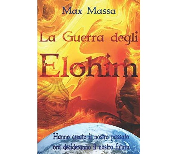 La guerra degli elohim - Massimiliano Massa - ‎Independently published, 2014 