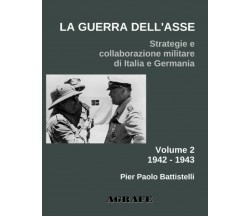 La guerra dell’Asse: Strategie e collaborazione militare di Italia e Germania. V