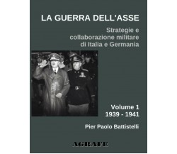La guerra dell’Asse. Strategie e collaborazione militare di Italia e Germania: V