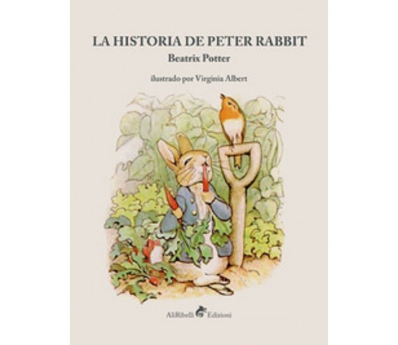 La historia de Peter Rabbit - Beatrix Potter, V. Albert,  2020