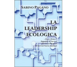 La leadership ecologica	 di Sabino Pagano,  2016,  Youcanprint