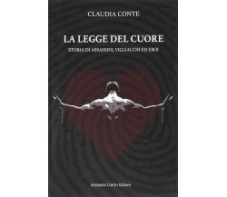 La legge del cuore - Claudia Conte - Curcio, 2021