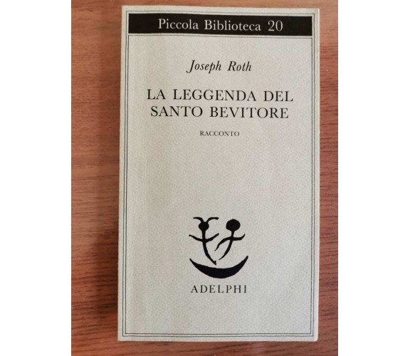 La leggenda del santo bevitore - J. Roth - Adelphi - 1988 - AR