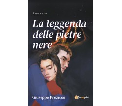 La leggenda delle pietre nere di Giuseppe Preziuso,  2021,  Youcanprint