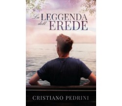 La leggenda dell’erede di Cristiano Pedrini,  2022,  Youcanprint