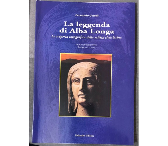 La leggenda di Alba Longa. La scoperta topografica della mitica città latina di 