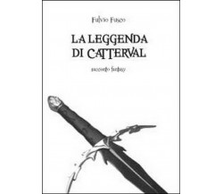 La leggenda di Catterval	 di Fulvio Fusco,  2012,  Youcanprint