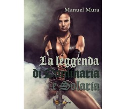 La leggenda di Dominaria e Solaria	 di Manuel Mura,  2016,  Youcanprint