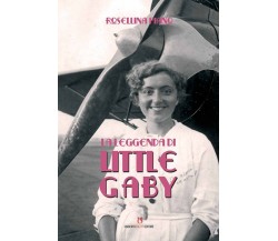 La leggenda di Little Gabry - Rosellina Piano,  2014,  Umberto Soletti Editore