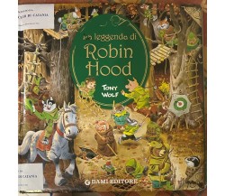 La leggenda di Robin Hood di Clementina Coppini, Tony Wolf, 2009, Dami Editor