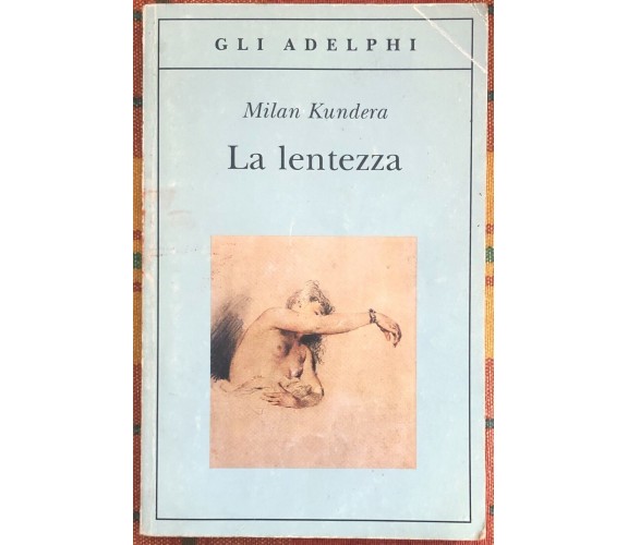 La lentezza di Milan Kundera, 1999, Adelphi