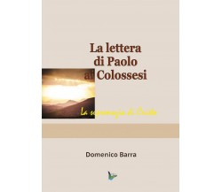 La lettera di Paolo ai Colossesi	 di Domenico Barra,  2020,  Youcanprint
