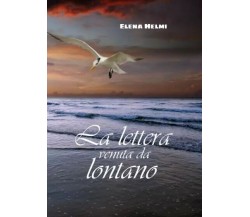  La lettera venuta da lontano di Elena Helmi, 2022, Youcanprint