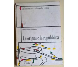 La letteratura latina nella critica. Le origini e la repubblica - Thema, 1992 L