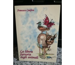 La libera fattoria degli animali	 di Francesco Canfora,  2003,  Mazzone Ed. -F