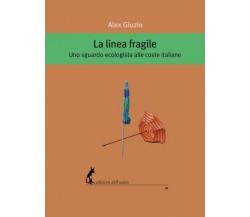 La linea fragile di Alex Giuzio - Edizioni dell'Asino, 2022