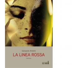 La linea rossa di Gianpaolo Antolini - Edizioni del Faro, 2018