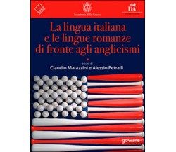 La lingua italiana e le lingue romanze di fronte agli anglicismi 