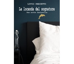 La locanda del sognatore di Livio Parietti,  2022,  Youcanprint