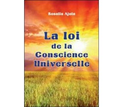 La loi de la Conscience Universelle -  Rosalia Ajola,  2013,  Youcanprint
