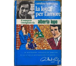 La lotta per l'amore - Carolina Invernizio - Gattopardo - 1972 - M