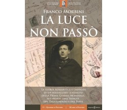 La luce non passò. La storia romantica e dannata di un bersagliere d’assalto de