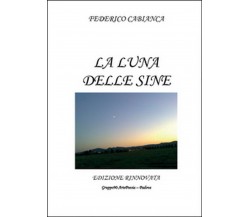 La luna delle Sine	 di Federico Cabianca,  2014,  Youcanprint