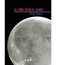 La luna in blue-jeans di Brignoli Stefano - Del Faro, 2017