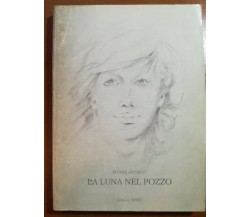 La luna nel pozzo - Pierre Ananou - Tifeo - 1984 - M