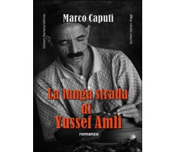 La lunga strada di Yussef Amli	 di Marco Caputi,  2015,  Youcanprint