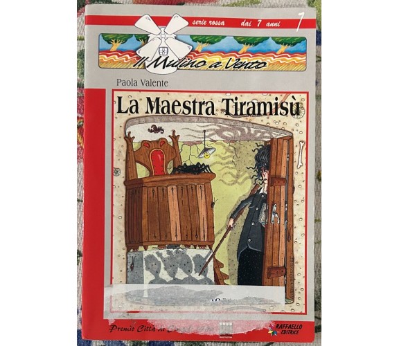 La maestra Tiramisù di Paola Valente, 1997, Raffaello Editrice