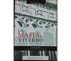 La mafia a Viterbo - Camilli - Intermedia Edizioni,2013 - R
