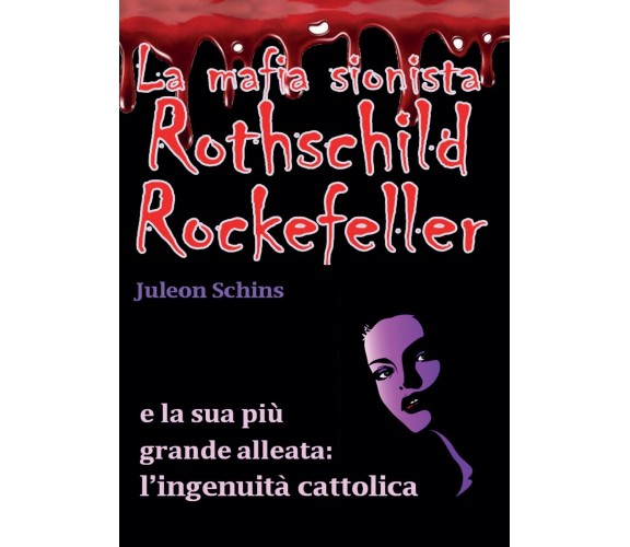 La mafia sionista - Rothschild Rockefeller e la sua più grande alleata