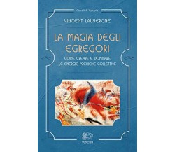 La magia degli egregori - Vincent Lauvergne - Venexia, 2018